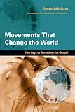 Movements That Change the World: Five Keys to Spreading the Gospel by Steve Addison, Alan Hirsch