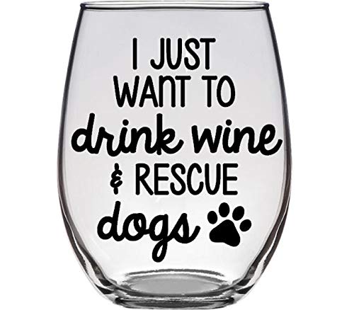 Dog Lover Birthday Present - Who Rescued Who - Cute Gift for Dog Rescuer - I Just Want to Drink Wine & Rescue Dogs - Large 21 Ounce Stemless Wine Glass