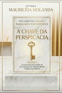 Livro A CHAVE DA PERSPICÁCIA : O guia para mulheres de alto valor que transformam tombos em império. (INABALÁVEL POR NATUREZA Livro 2)