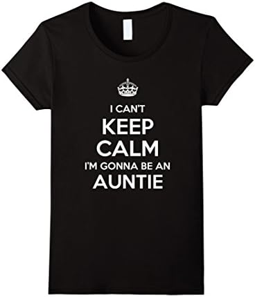 Womens I Can't Keep Calm I'm Gonna Be An Auntie T-Shirt Medium Black