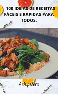Livro 100 IDEIAS DE RECEITAS FÁCEIS E RÁPIDAS PARA TODOS.