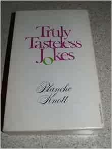 Truly Tasteless Jokes: One, Two, and Three (Set of Three, ISBN BOOK 1 ...