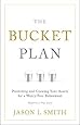 The Bucket Plan®: Protecting and Growing Your Assets for a Worry-Free Retirement