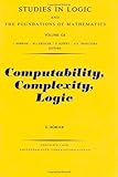 Computability, Complexity, Logic, , 0444874062