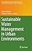 Sustainable Water Management in Urban Environments (The Handbook of Environmental Chemistry, 47)