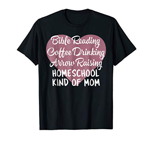 Bible Reading Coffee Drinking Arrow Raising Homeschool Shirt