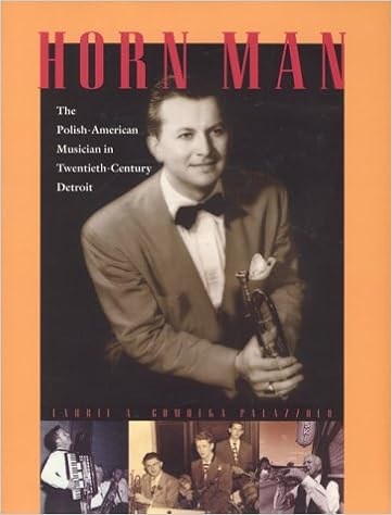 Amazon Com Horn Man The Polish American Musician In Twentieth Century Detroit 9780814331934 Laurie A Gomulka Palazzolo Thaddeus C Radzilowski Ann Hetzel Gunkel Books