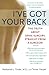 I've Got Your Back: The Truth About Spine Surgery, Straight From A Surgeon by Nathaniel L. Tindel MD, Tamar Haspel