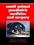 Small Animal Paediatric Medicine and Surgery, , 0750635991