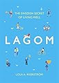 Lagom: The Swedish Secret of Living Well