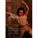 Holy Madness: Romantics, Patriots, and Revolutionaries, 1776-1871