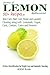 Secrets of Lemon Rediscovered: 50 Plus Recipes for Skin Care, Hair Care, Home Cleaning and Cooking by Pamesh Y