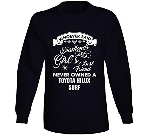 Toyota Hilux Surf Diamonds Girls Best Friend Enthusiast Car Lover Long Sleeve T Shirt L Black