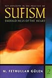 Emerald Hills of the Heart: Key Concepts in the Practice of Sufism (Vol.2)