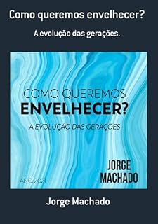 Livro Como Queremos Envelhecer?