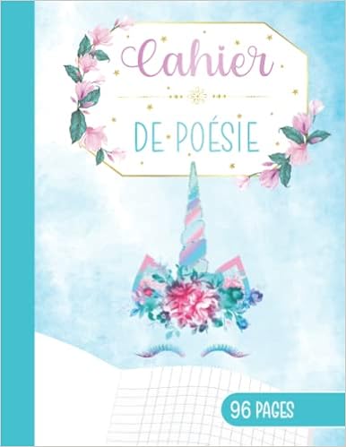 Amazon Com Cahier De Poesie Licorne Theme Floral Fleurs Etoiles Magiques Or Aquarelle Feuilles Grands Carreaux Pour Fille Garcon En Primaire Cp Ce1 Ce2 Cm1 Cm2 Ecrire Les Poemes Et Chants French