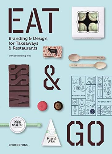 Eat & Go: Branding & Design Identity for Takeaways & Restaurants Paperback – September 26, 2017