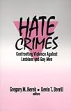 "Hate Crimes - Confronting Violence Against Lesbians and Gay Men" av Professor Gregory M Herek