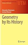 Geometry by Its History (Undergraduate Texts in Mathematics)