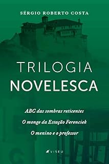 Livro Trilogia Novelesca: O monge da Estação Ferenciek; O menino e o professor; ABC das sombras reticentes