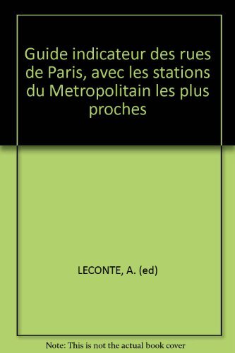 Guide indicateur des rues de Paris, avec les stations du Metropolitain les plus proches
