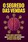 Livro O Livro Único das Vendas: Desvende as regras ocultas para persuadir e lucrar todos os dias