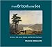 From Bristol to the Sea by 
