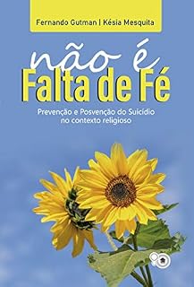 Livro Não é falta de fé: Prevenção e posvenção do suicídio no contexto religioso