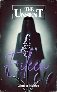 Livro Eileen (The Unsent Livro 1)