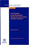 Libre circulation et non-discrimination, éléments du statut de citoyen de l'Union européenne (LSB. DR.UE.THES) by