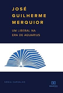 Livro José Guilherme Merquior: um liberal na Era de Aquarius