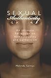Sexual Authenticity: An Intimate Reflection on Homosexuality and Catholicism