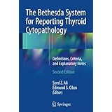 The Bethesda System for Reporting Thyroid Cytopathology: Definitions, Criteria, and Explanatory Notes