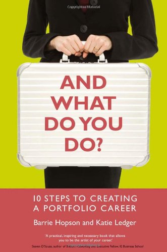 And What Do You Do?: 10 Steps to Creating a Portfolio Career