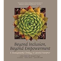 Beyond Inclusion, Beyond Empowerment A Developmental Strategy to Liberate Everyone