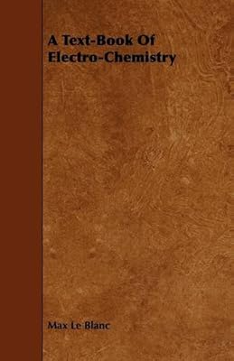 A Text-Book of Electro-Chemistry