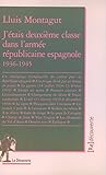 J'étais deuxième classe dans l'armée républicaine espagnole (1936-1945) by 