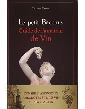 Petit Bacchus Le Guide De Lamateur De Vin Amazonca - 