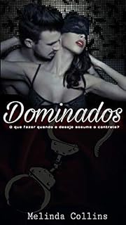 Livro Dominados: O que fazer quando o desejo assume o controle?