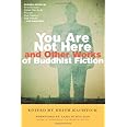You Are Not Here and Other Works of Buddhist Fiction