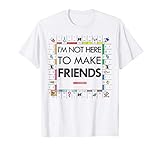 Hasbro Monopoly I'm Not Here To Make Friends Funny T-Shirt