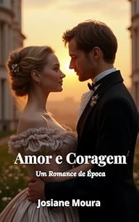 Livro Amor e Coragem : Um Romance de Época