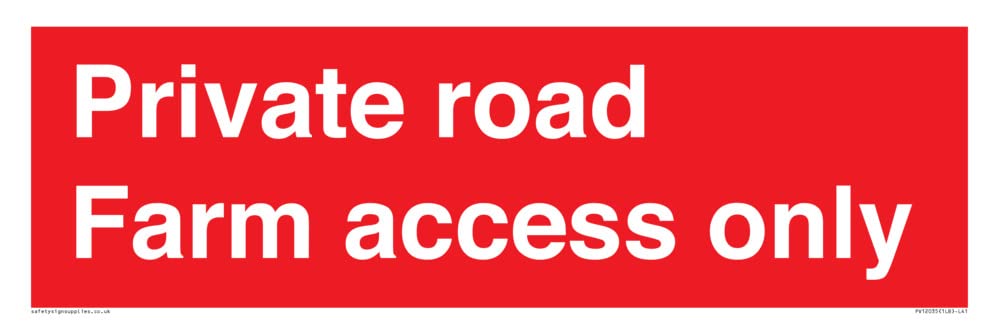 Private road Farm access only Sign - 450x150mm - L41