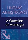 Front cover for the book A Question of Marriage by Lindsay Armstrong