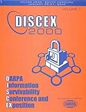 DARPA Information Survivability Conference and Exposition : Proceedings: DISCEX'00, 25-27 January 2000, Hilton Head, South Carolina, , 0769504906