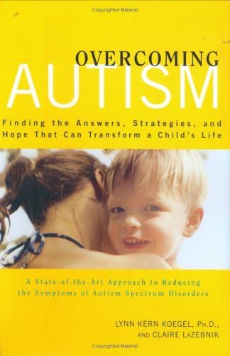 Overcoming Autism: Finding the Answers, Strategies, and Hope That Can Transform a