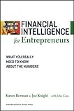 Financial Intelligence for Entrepreneurs: What You Really Need to Know About the Numbers