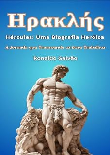 Livro Hércules: Uma Biografia Heróica.: A Jornada que Transcende os Doze Trabalhos.