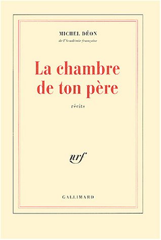 La chambre de ton père: récits