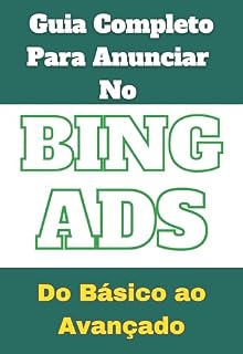 Livro Guia Completo para Anunciar no Bing Ads: Do Básico ao Avançado